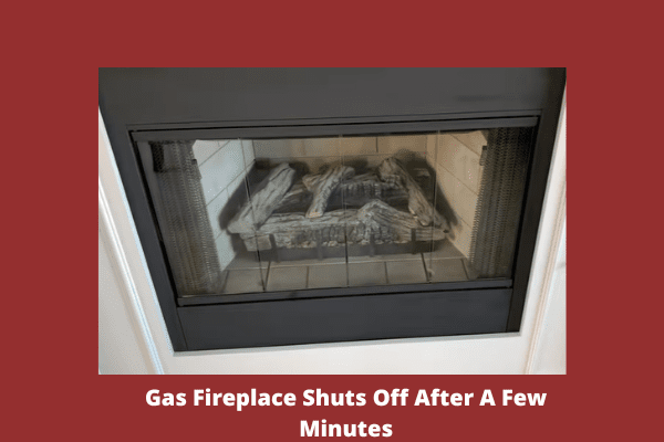 gas fireplace shuts off after a few minutes