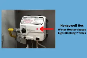 Honeywell Hot Water Heater Status Light Blinking 7 Times [Fixed