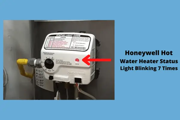 honeywell hot water heater status light blinking 7 times