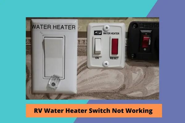 rv water heater switch not working