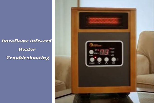 duraflame infrared heater troubleshooting 