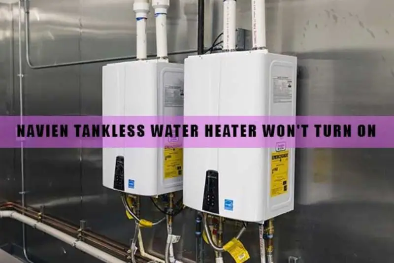 navien tankless water heater won't turn on