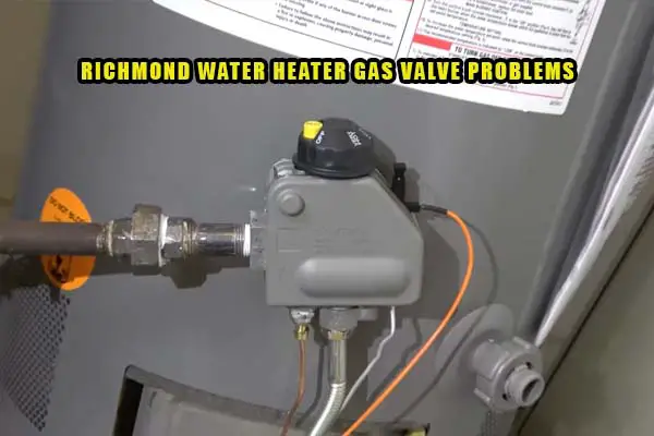richmond water heater gas valve problems