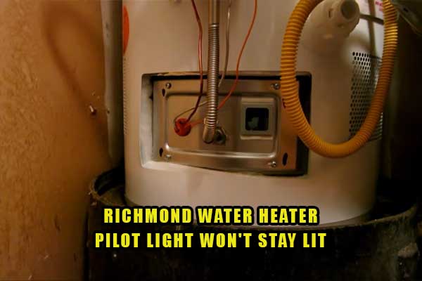 richmond water heater pilot light won't stay lit