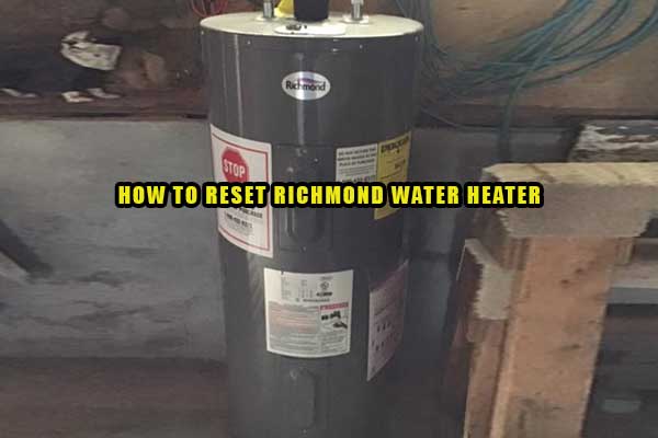 how to reset richmond water heater