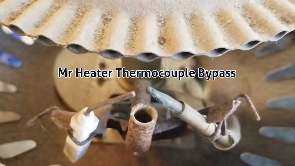 Mr. Heater Thermocouple Bypass Guide: Explained Step By Step