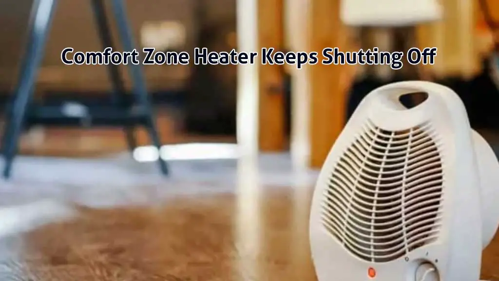 comfort zone heater keeps shutting off