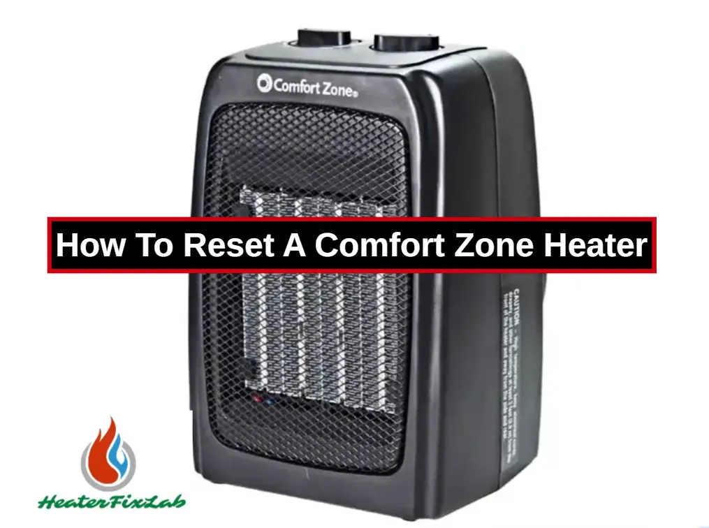 How To Reset A Comfort Zone Heater [Complete Guide]