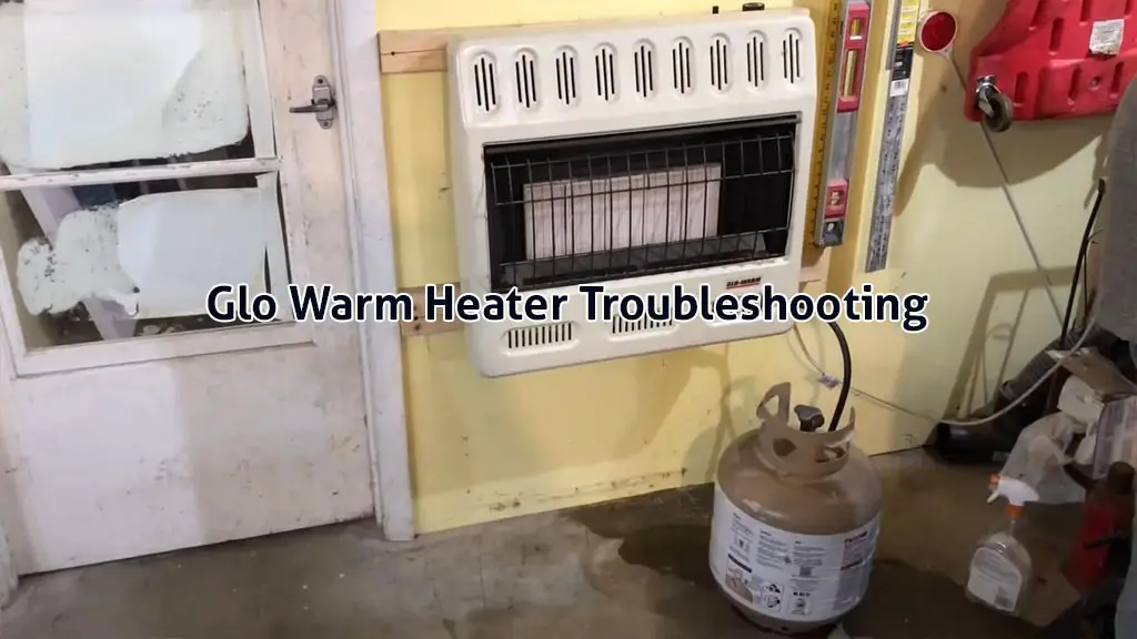 glo warm heater troubleshooting