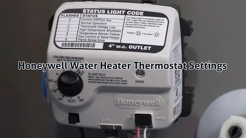 Honeywell Water Heater Thermostat Settings [Explained A-Z]