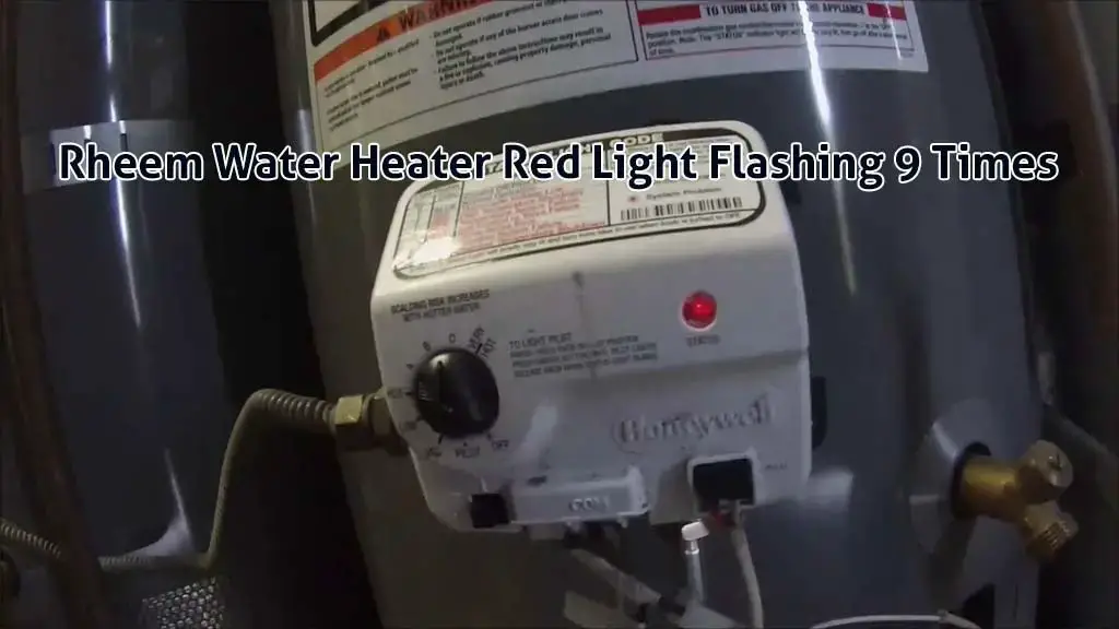 Rheem Water Heater Red Light Flashing 9 Times [Fixed A-Z]